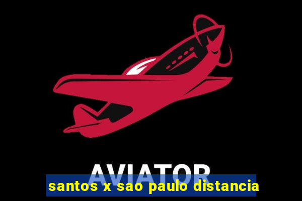 santos x sao paulo distancia